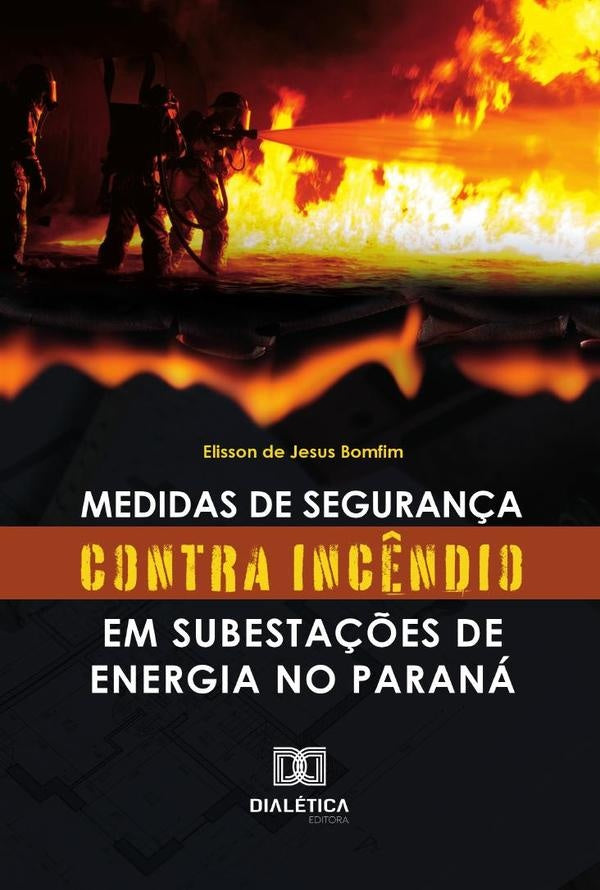 Medidas De Segurança Contra Incêndio Em Subestações De Energia No Paraná | Elisson De Jesus Bomfim