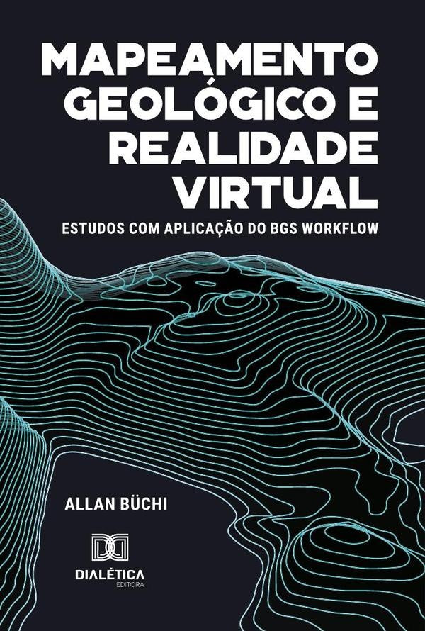 Mapeamento Geológico E Realidade Virtual | Allan Büchi