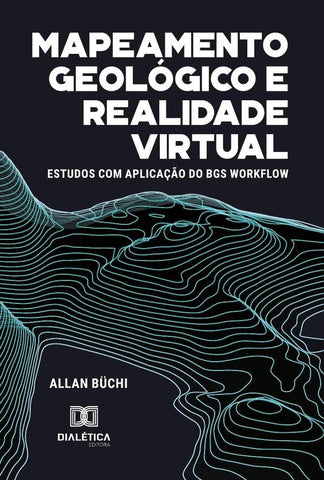 Mapeamento Geológico E Realidade Virtual | Allan Büchi