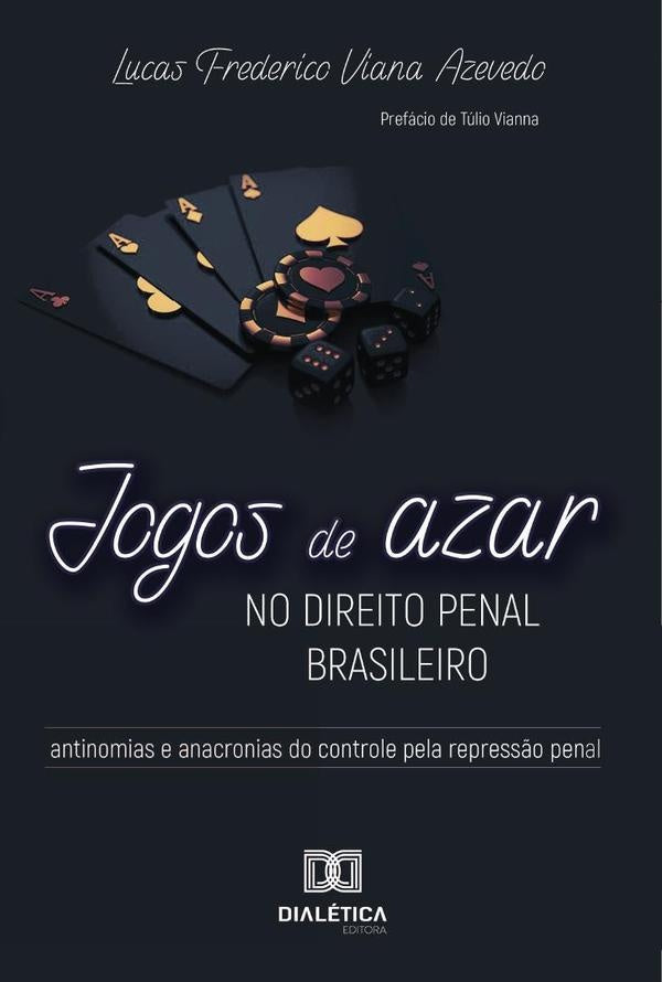 Jogos De Azar No Direito Penal Brasileiro | Lucas Frederico Viana Azevedo