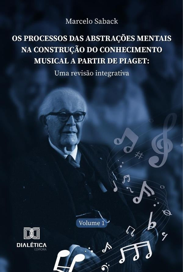 Os Processos Das Abstrações Mentais Na Construção Do Conhecimento Musical A Partir De Piaget | Marcelo Saback