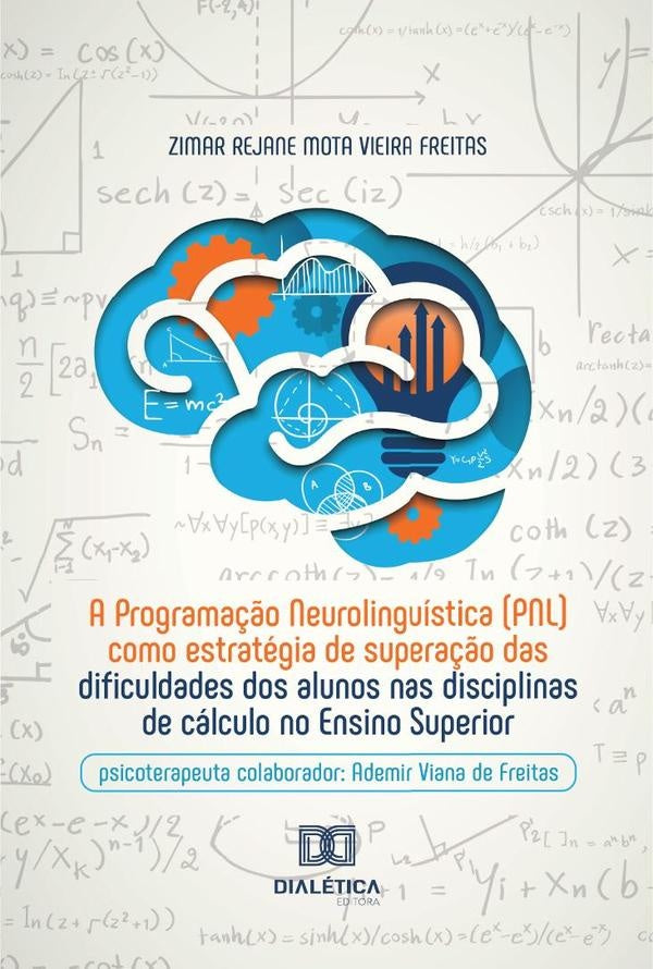 A Programação Neurolinguística (Pnl) Como Estratégia De Superação Das Dificuldades Dos Alunos Nas Di | Freitas, Freitas