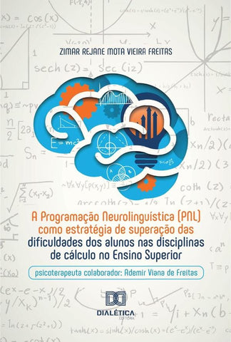 A Programação Neurolinguística (Pnl) Como Estratégia De Superação Das Dificuldades Dos Alunos Nas Di | Freitas, Freitas