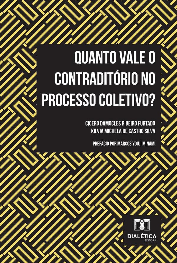 Quanto Vale O Contraditório No Processo Coletivo? | Furtado, Silva