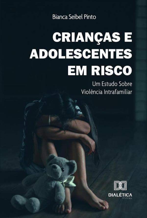 Crianças E Adolescentes Em Risco | Bianca Seibel Pinto
