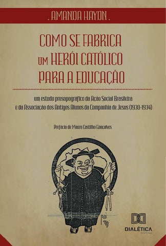 Como Se Fabrica Um Herói Católico Para A Educação | Amanda Haydn