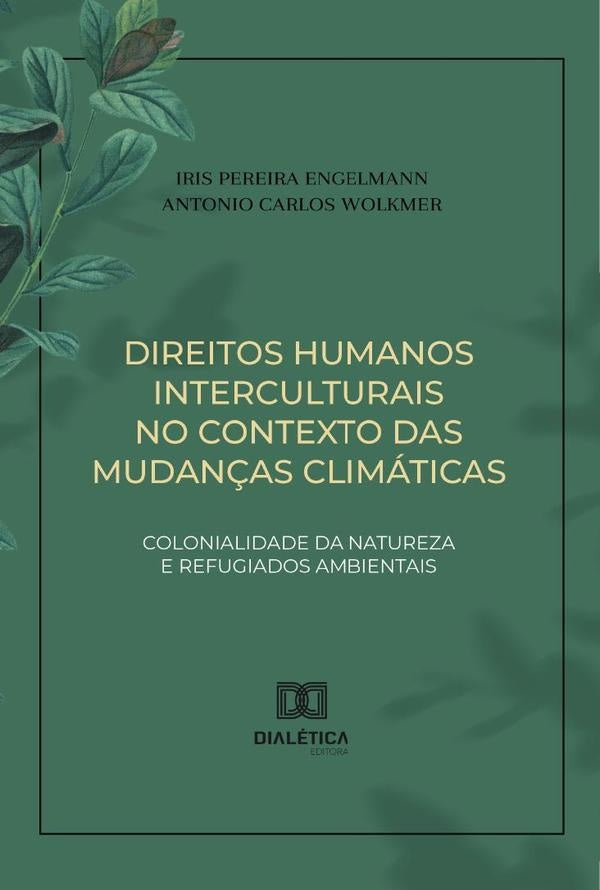 Direitos Humanos Interculturais No Contexto Das Mudanças Climáticas | Wolkmer, Engelmann