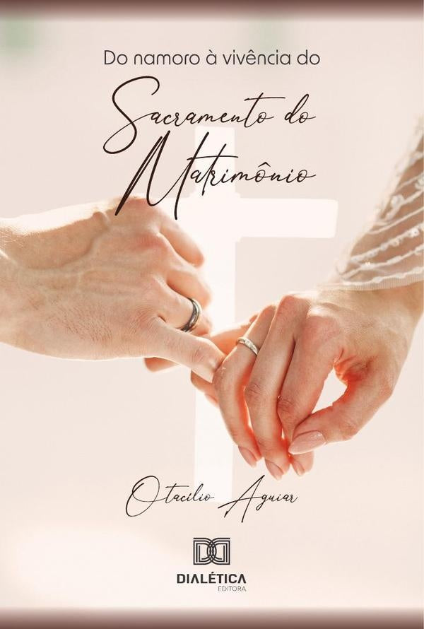 Do Namoro À Vivência Do Sacramento Do Matrimônio | Otacílio Aguiar