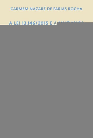 A Lei 13.146/2015 E A Mudança De Paradigmas Na Vida Das Pessoas Com Deficiência | Carmem Nazaré De Farias Rocha