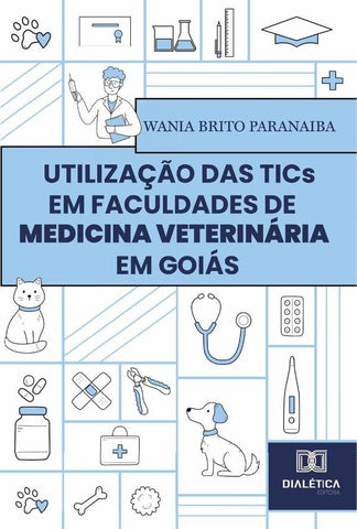 Utilização Das Tics Em Faculdades De Medicina Veterinária Em Goiás | Wania Brito Paranaiba