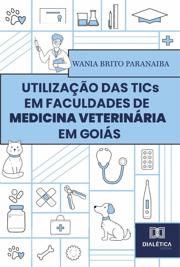 Utilização Das Tics Em Faculdades De Medicina Veterinária Em Goiás | Wania Brito Paranaiba