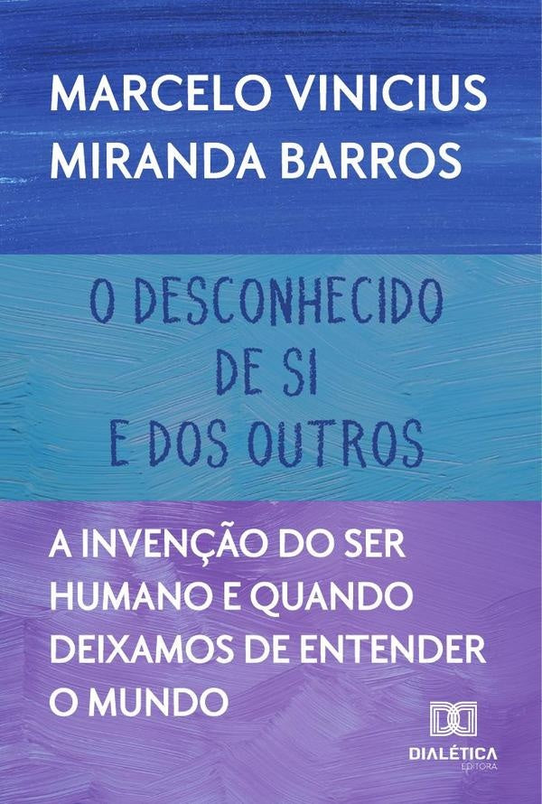 O Desconhecido De Si E Dos Outros | Barros, Barros