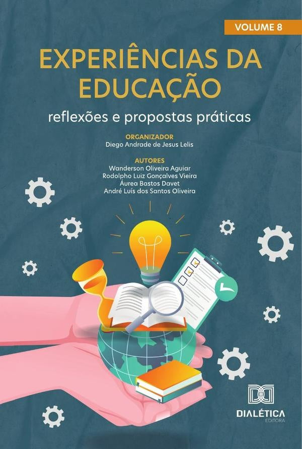 Experiências da Educação - reflexões e propostas práticas | Lelis, Brás dos Santos