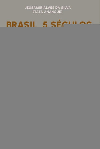 Brasil, 5 Séculos De Apagamento Do Povo Bantu | Jeusamir Alves Da Silva