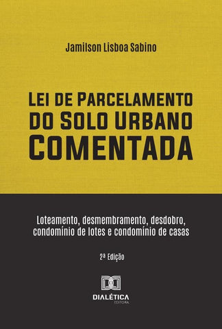 Lei De Parcelamento Do Solo Urbano Comentada | Jamilson Lisboa Sabino