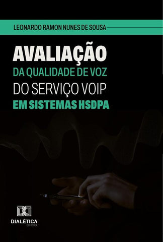 Avaliação Da Qualidade De Voz Do Serviço Voip Em Sistemas Hsdpa | Leonardo Ramon Nunes De Sousa