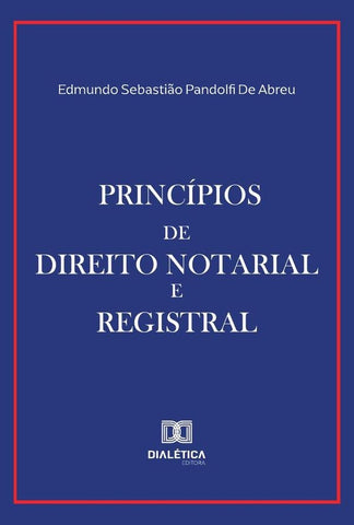 Princípios De Direito Notarial E Registral | Edmundo Sebastião Pandolfi De Abreu
