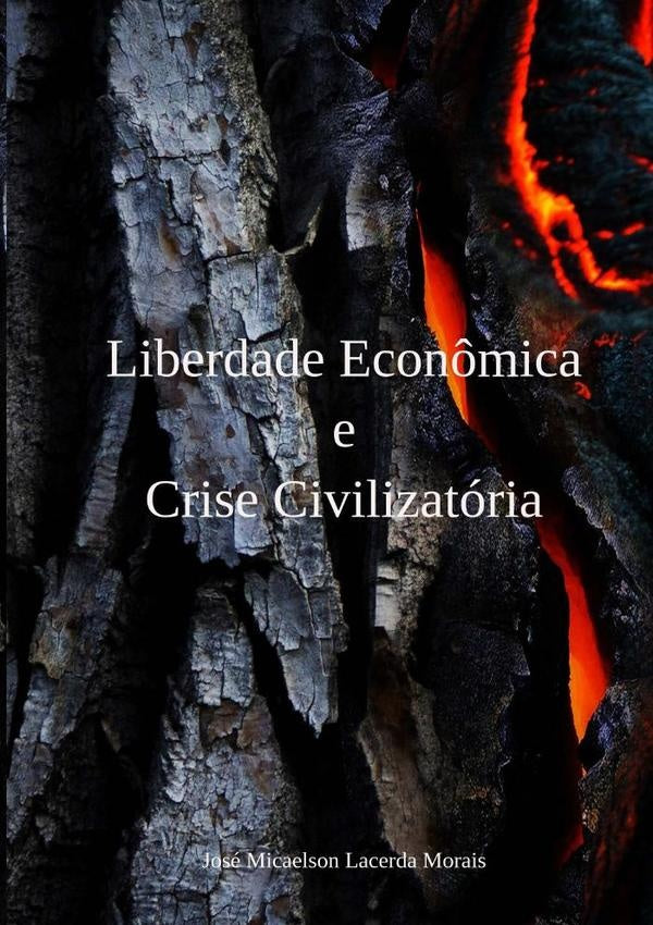Liberdade Econômica E Crise Civilizatória | Micaelson Lacerda Morais, Morais