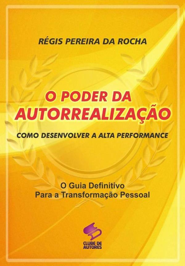 O Poder Da Autorrealização | Régis Pereira Da Rocha