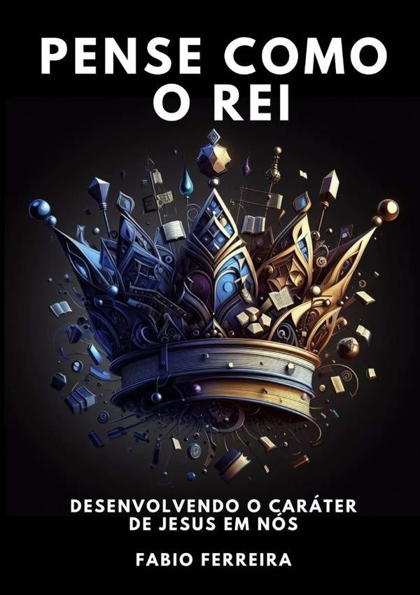 Pense Como O Rei | Fabio A Ferreira