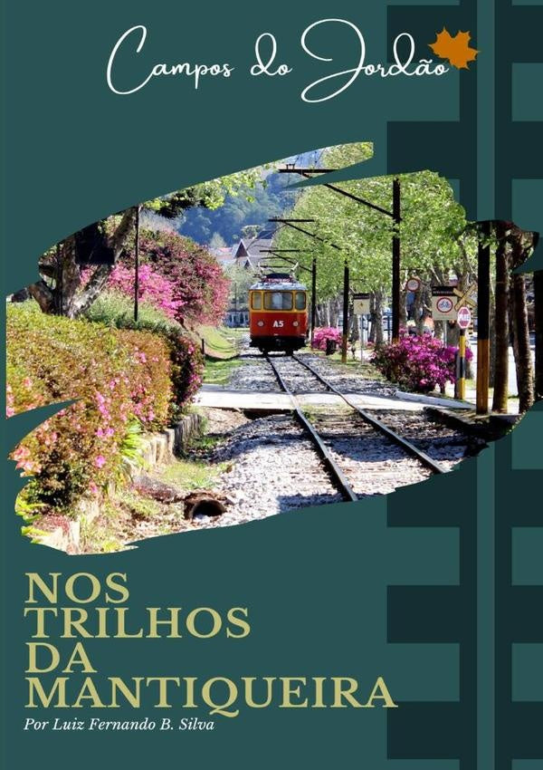 Nos Trilhos Da Mantiqueira | Luiz Fernando B. Silva
