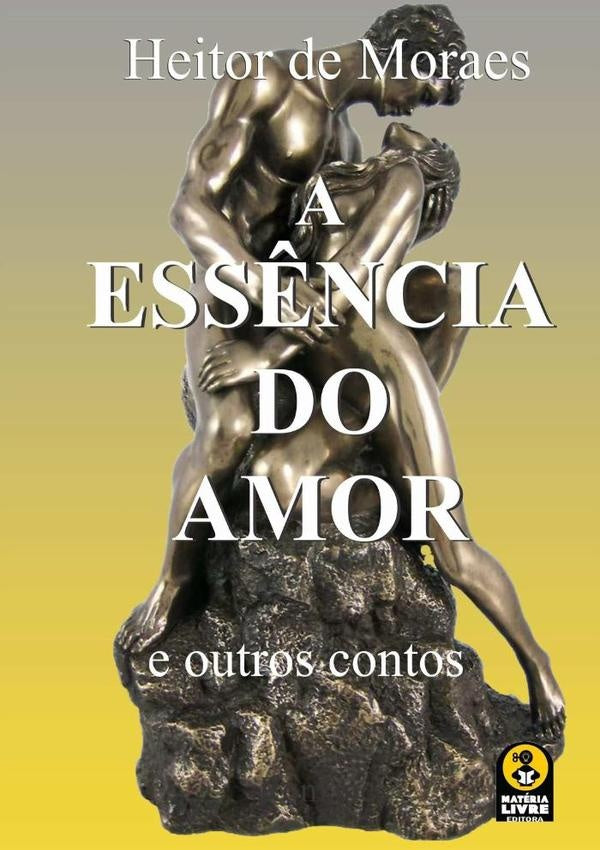 A Essência Do Aamor | Heitor De Moraes
