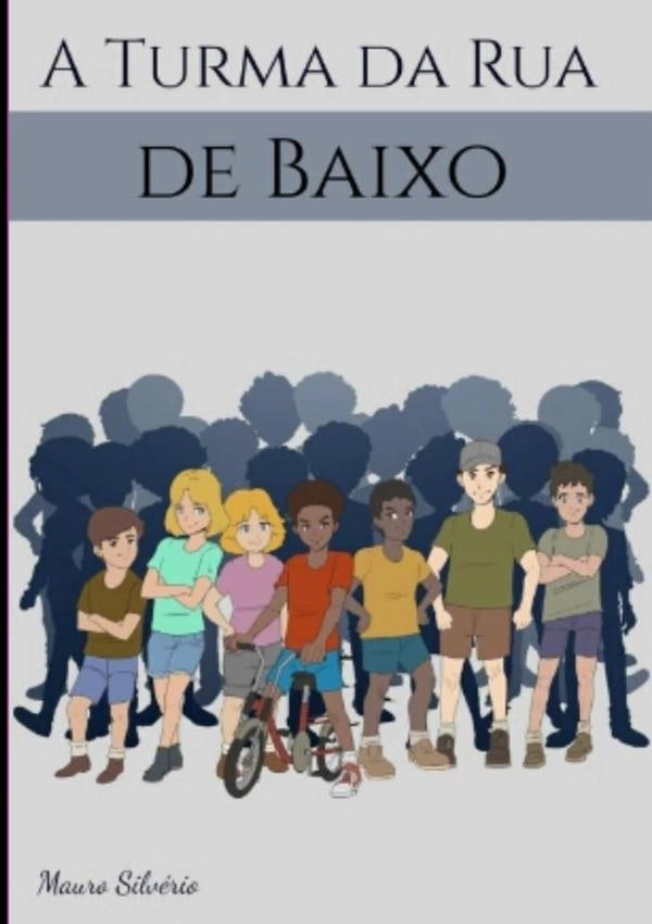 A Turma Da Rua De Baixo | Mauro Silvério