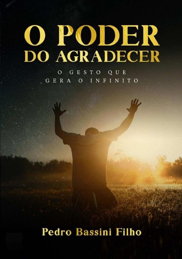 O Poder Do Agradecer | Pedro Bassini Filho