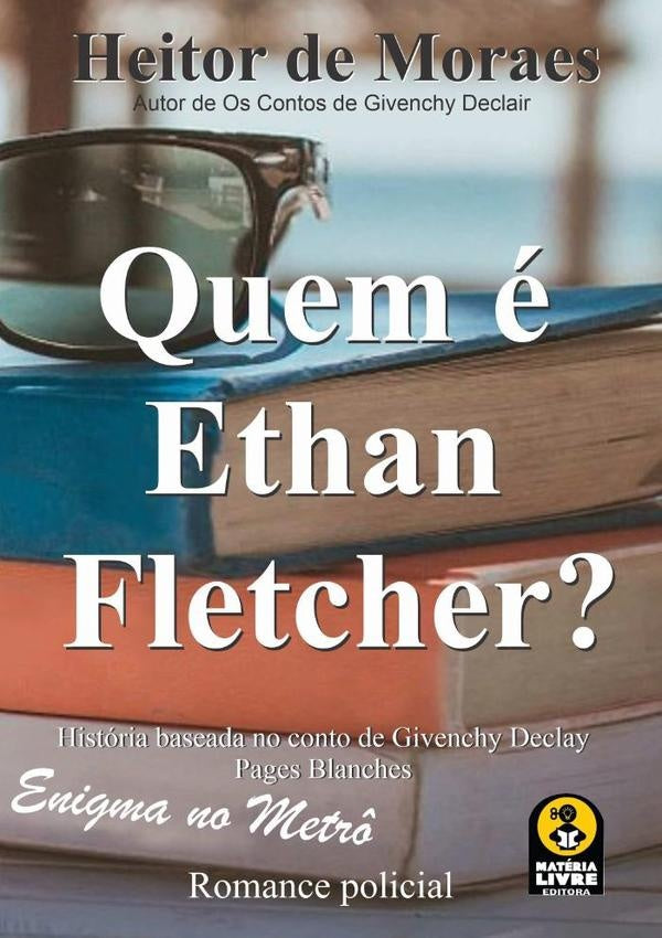 Quem É Ethan Fletcher? | Heitor De Moraes