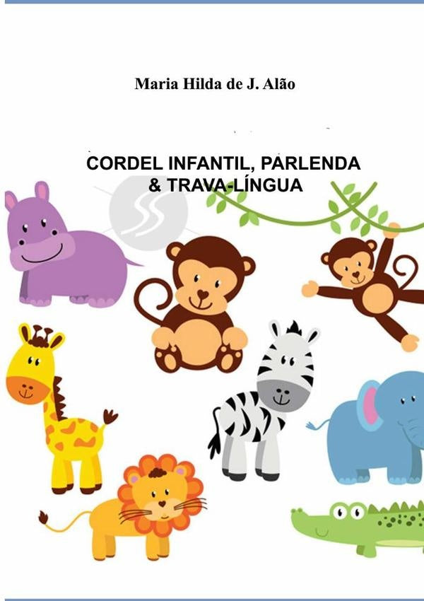 Cordel Infantil, Parlendas & Trava-língua | Maria Hilda De J. Alão