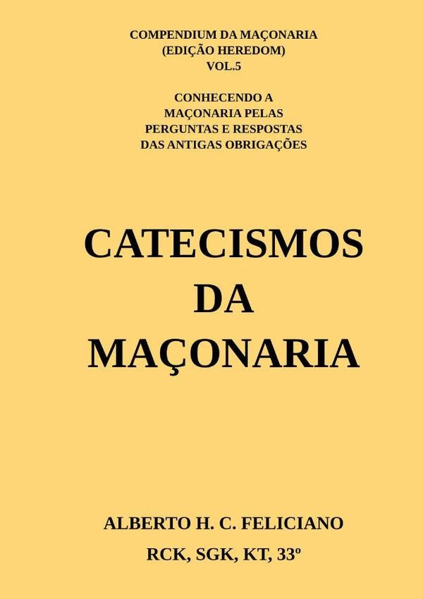 Catecismos Da Maçonaria | ALBERTO FELICIANO
