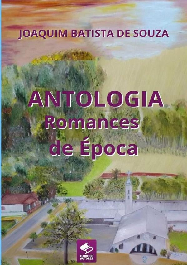 Antologia Romances De Epoca | Joaquim B. De Souza