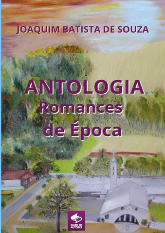 Antologia Romances De Epoca | Joaquim B. De Souza