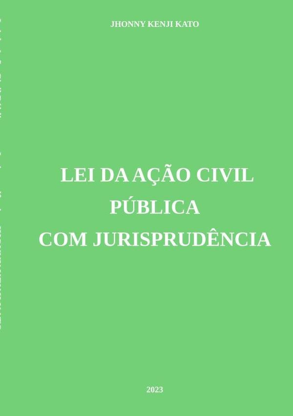 Lei Da Ação Civil Pública Com Jurisprudência | Jhonny Kenji Kato