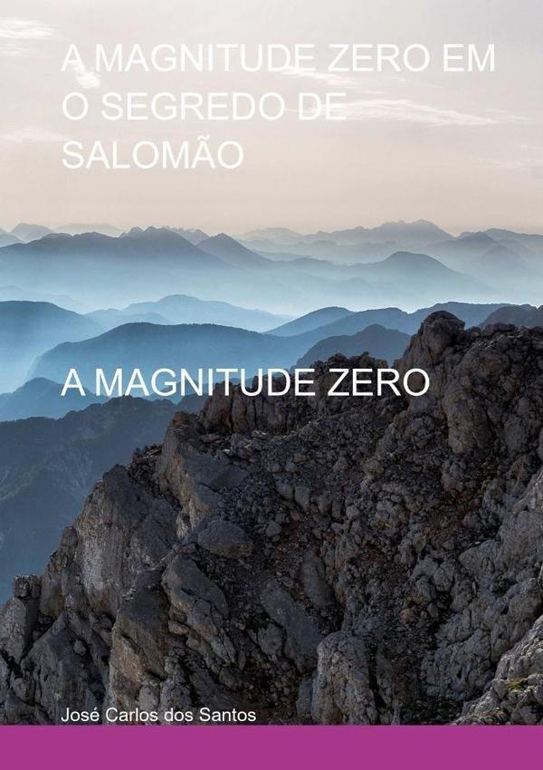 A Magnitude Zero Em O Segredo De Salomão | José Carlos Dos Santos