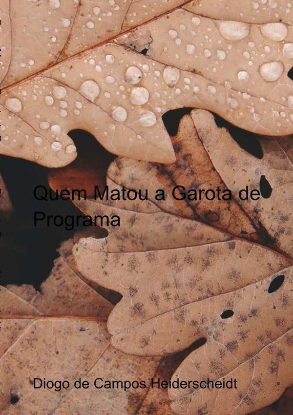 Quem Matou A Garota De Programa | Diogo De Campos Heiderscheidt