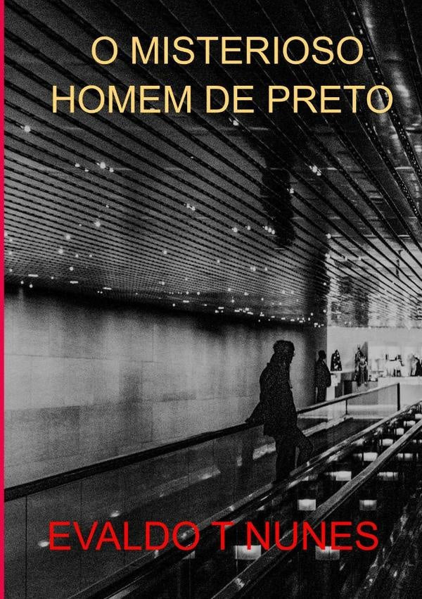 O Misterioso Homem De Preto | Evaldo Teixeira Nunes