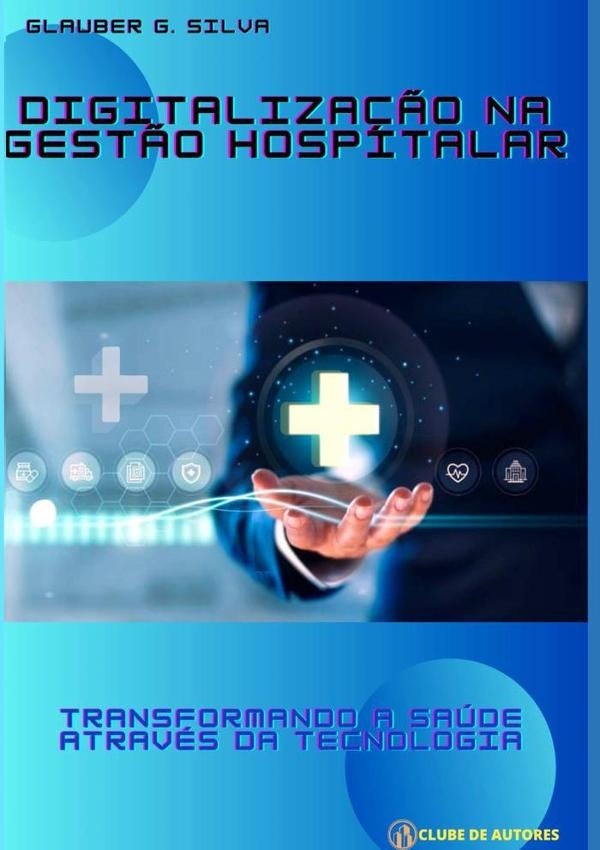 Digitalização Na Gestão Hospitalar | Glauber G. Silva