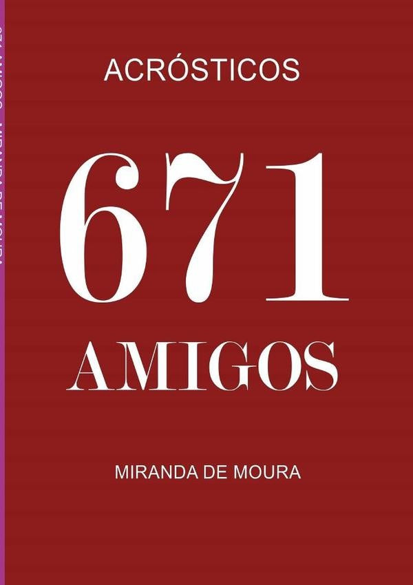 671 Amigos | Miranda De Moura