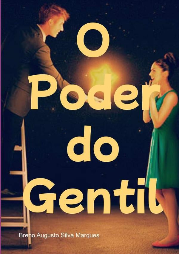 O Poder Do Gentil | Breno Augusto Silva Marques