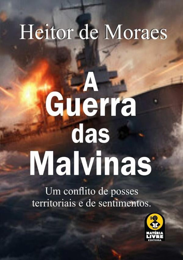 A Guerra Das Malvinas | Heitor Oliveira De Moraes