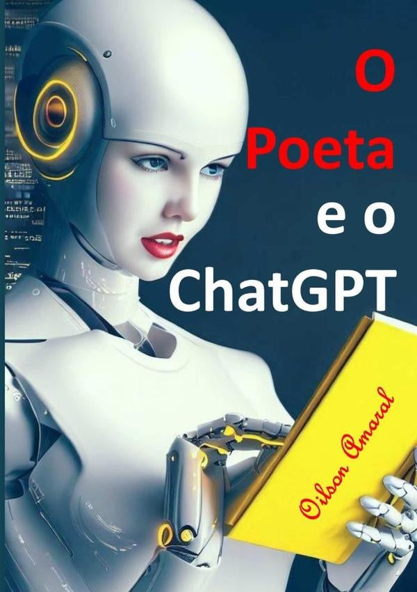 O Poeta E O Chatgpt | Oilson Carlos Amaral