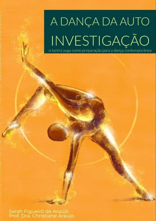 A Dança Da Auto Investigação: | Sarah Figueiró De Araújo E Prof. Dra. Christia...