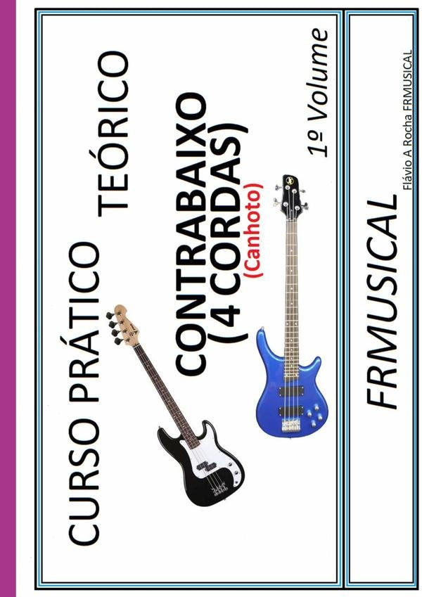 Curso Prático Teórico Contrabaixo 4 Cordas [não Destro/canhoto]1º Volume | Flávio Augusto Rocha