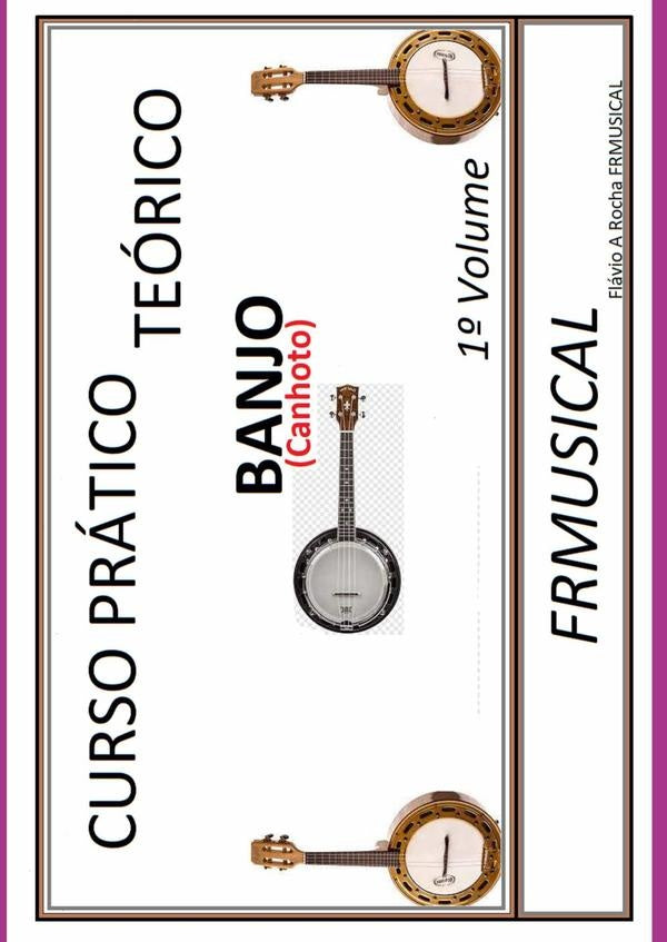 Curso Prático Teórico Banjo [não Destro/canhoto]1º Volume | Flávio Augusto Rocha