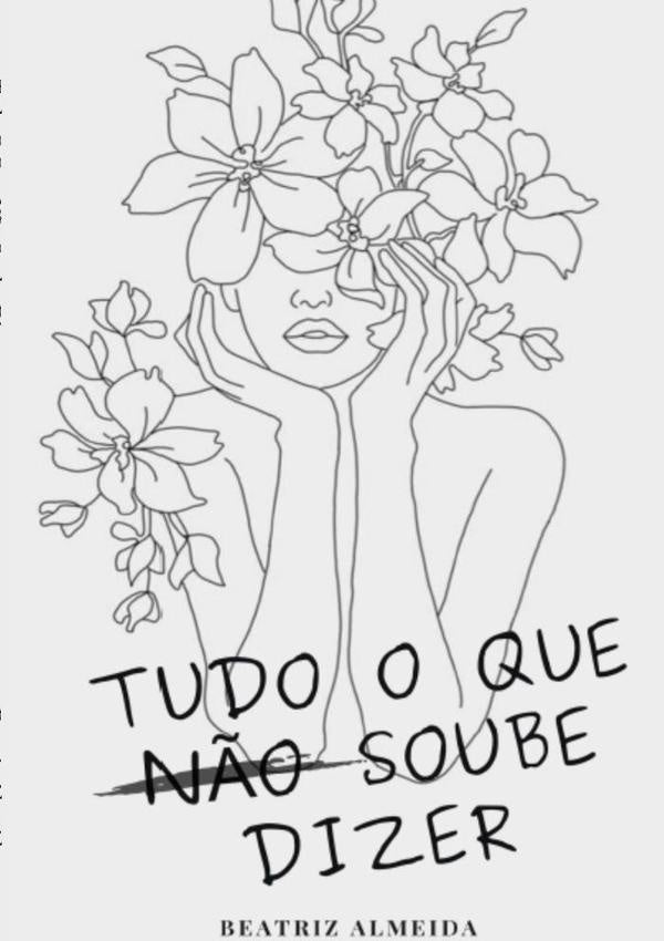 Tudo O Que Não Soube Dizer | Beatriz Almeida
