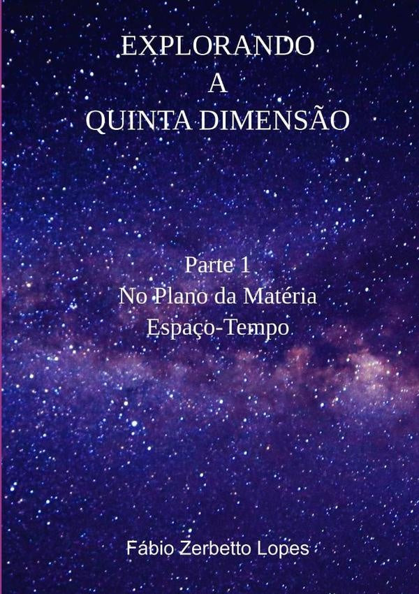 Explorando A Quinta Dimensão | Fábio Zerbetto Lopes