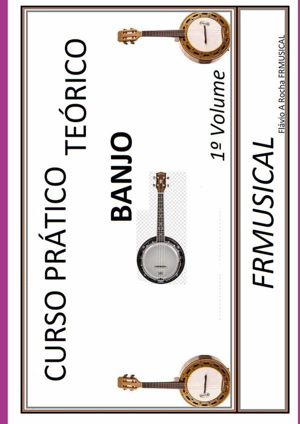 Curso Prático Teórico Banjo 1º Volume | Flávio Augusto Rocha