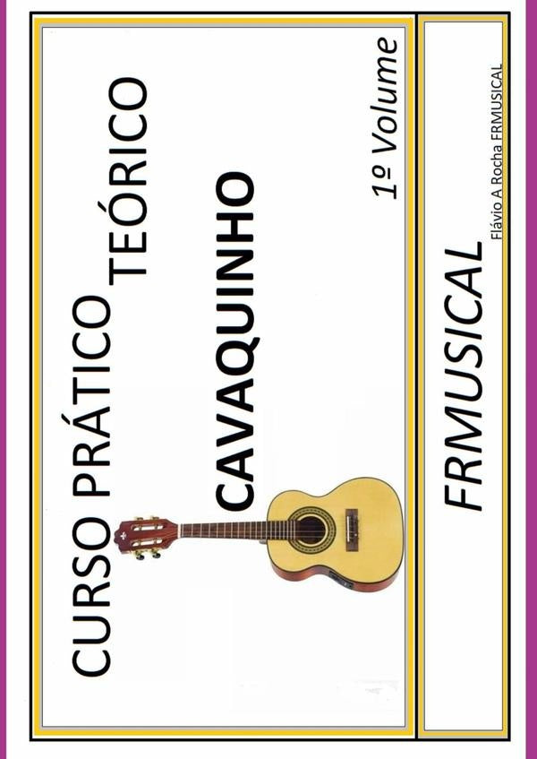 Curso Prático Teórico Cavaquinho 1º Volume | Flávio Augusto Rocha