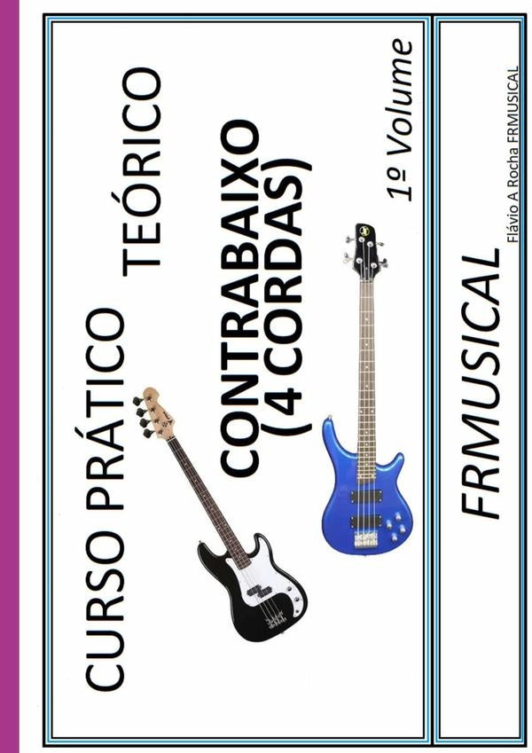 Curso Prático Teórico Contrabaixo 4 Cordas 1° Volume | Flávio Augusto Rocha